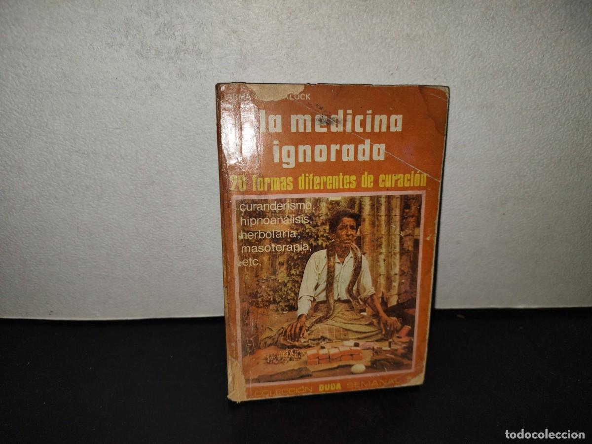 Libros de segunda mano: 200- La Medicina Ignorada. 90 Formas Diferentes De Curaci&oacute;n - Armando Carlock. Colecci&oacute;n Duda