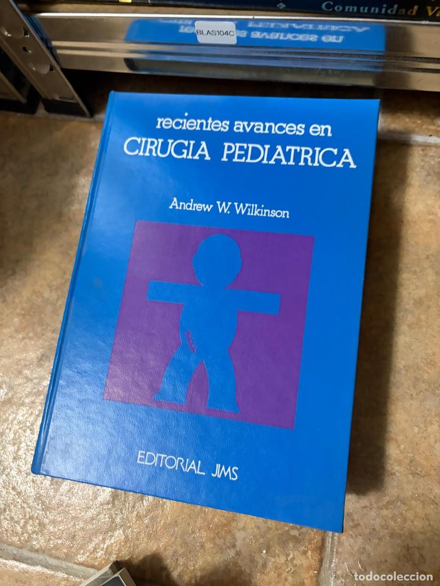 Second hand books: BLAS104C Andrew W. Wilkinson Recientes avances en cirug&iacute;a pedi&aacute;trica Editorial JMS