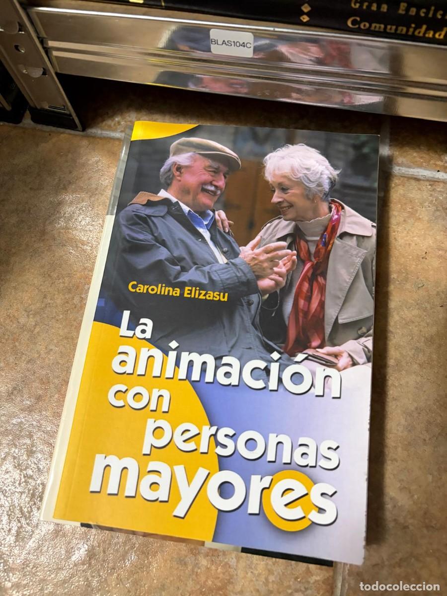 Libri di seconda mano: BLAS104C Carolina Elizasu La animaci&oacute;n con personas mayores