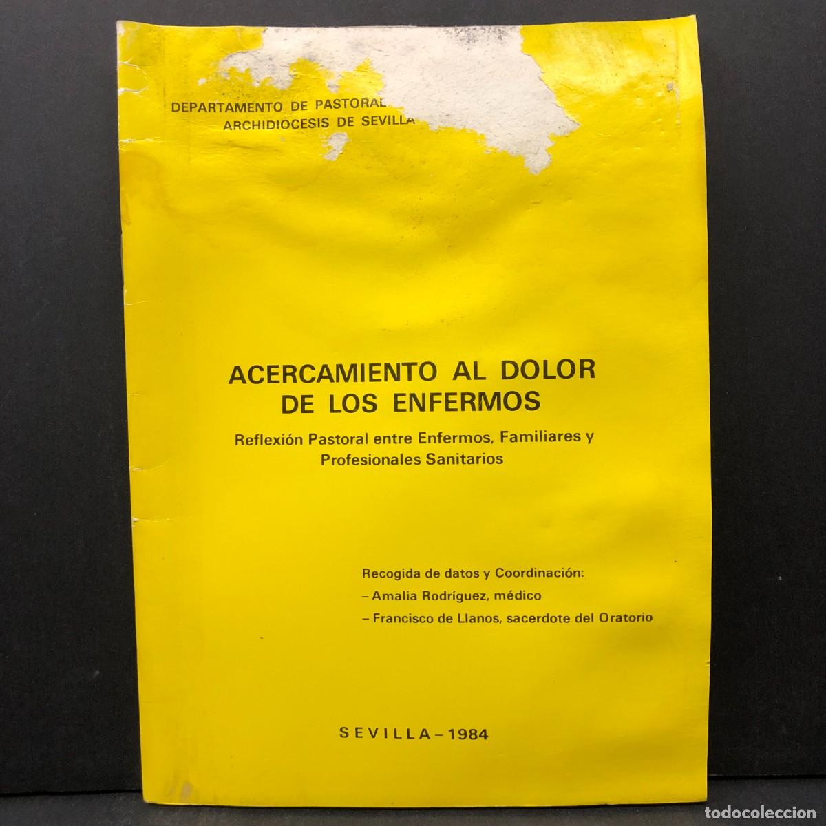 Libros de segunda mano: ACERCAMIENTO AL DOLOR DE LOS ENFERMOS - SEVILLA - 1984 / 4196