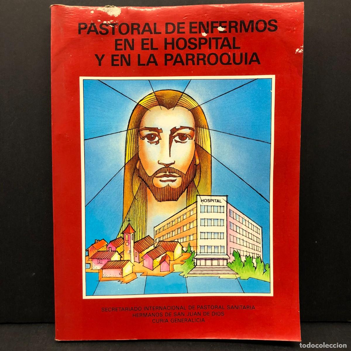 Libros de segunda mano: PASTORAL DE ENFERMOS EN EL HOSPITAL Y EN LA PARROQUIA - SECRETARIADO INTERNACIONAL DE PASTORA / 4197