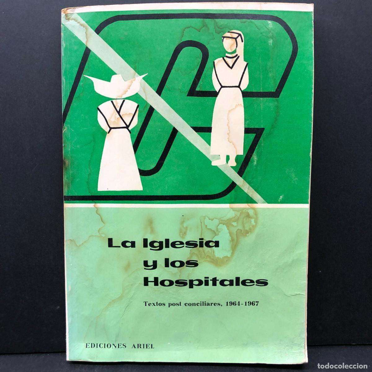 Libros de segunda mano: LA IGLESIA Y LOS HOSPITALES - EDICIONES ARIEL - TEXTOS POST CONCILIARES 1964-1967 / 4198