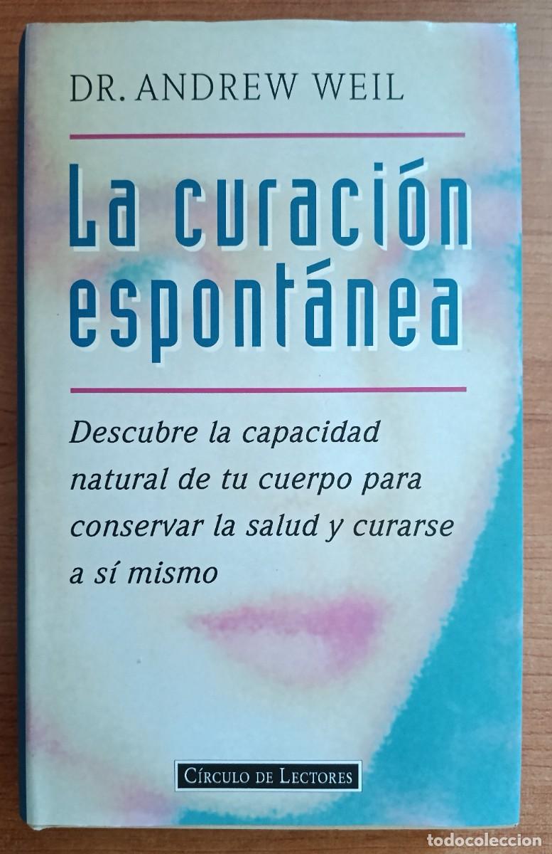 Second hand books: La curaci&oacute;n espont&aacute;nea, Dr. Andrew Weil, C&iacute;rculo de Lectores