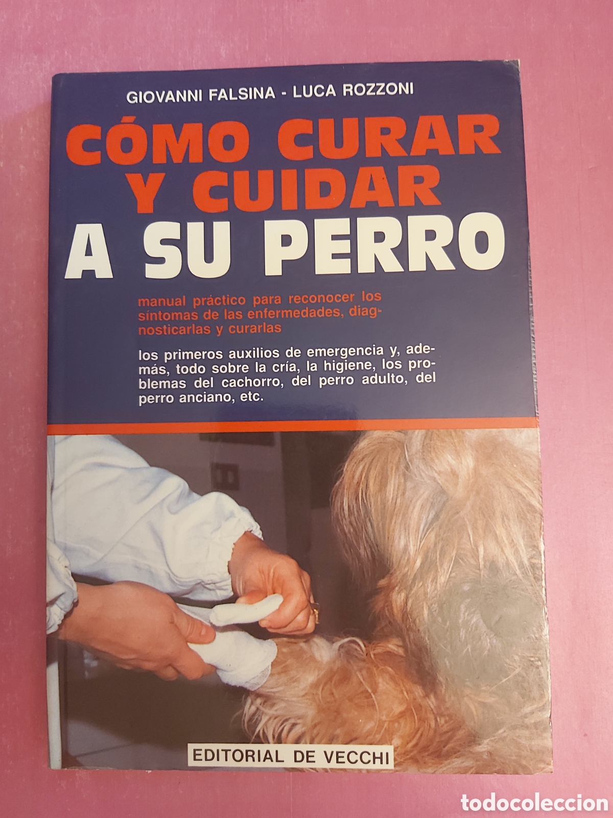Libros de segunda mano: COMO CURAR Y CUIDAR A SU PERRO GIOVANNI FALSINA LUCA ROZZONI DE VECCHI 1992