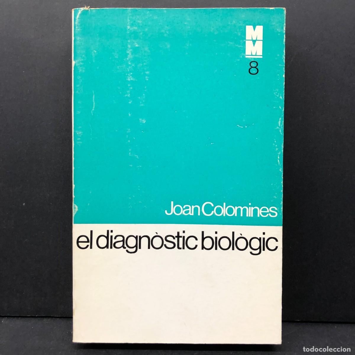 Libros de segunda mano: EL DIAGN&Ograve;STIC BIOL&Ograve;GIC - JOAN COLOMINES - MONOGRAFIES M&Egrave;DIQUES / 4257
