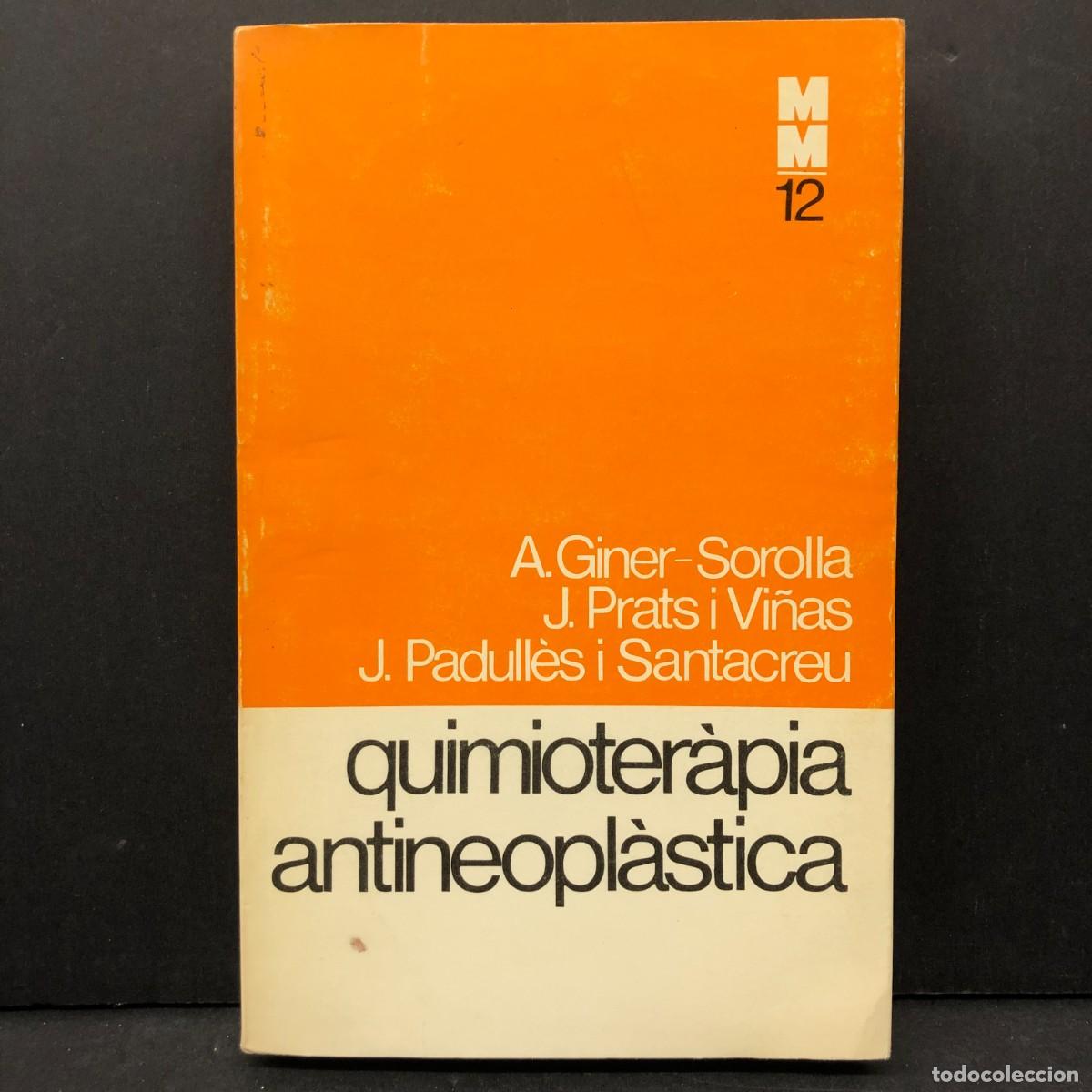 Libri di seconda mano: QUIMIOTER&Agrave;PIA ANTINEOPL&Agrave;STICA - A. GINER-SOROLLA - J. PRATS I VI&Ntilde;AS - MONOGRAFIES M&Egrave;DIQUES / 4261