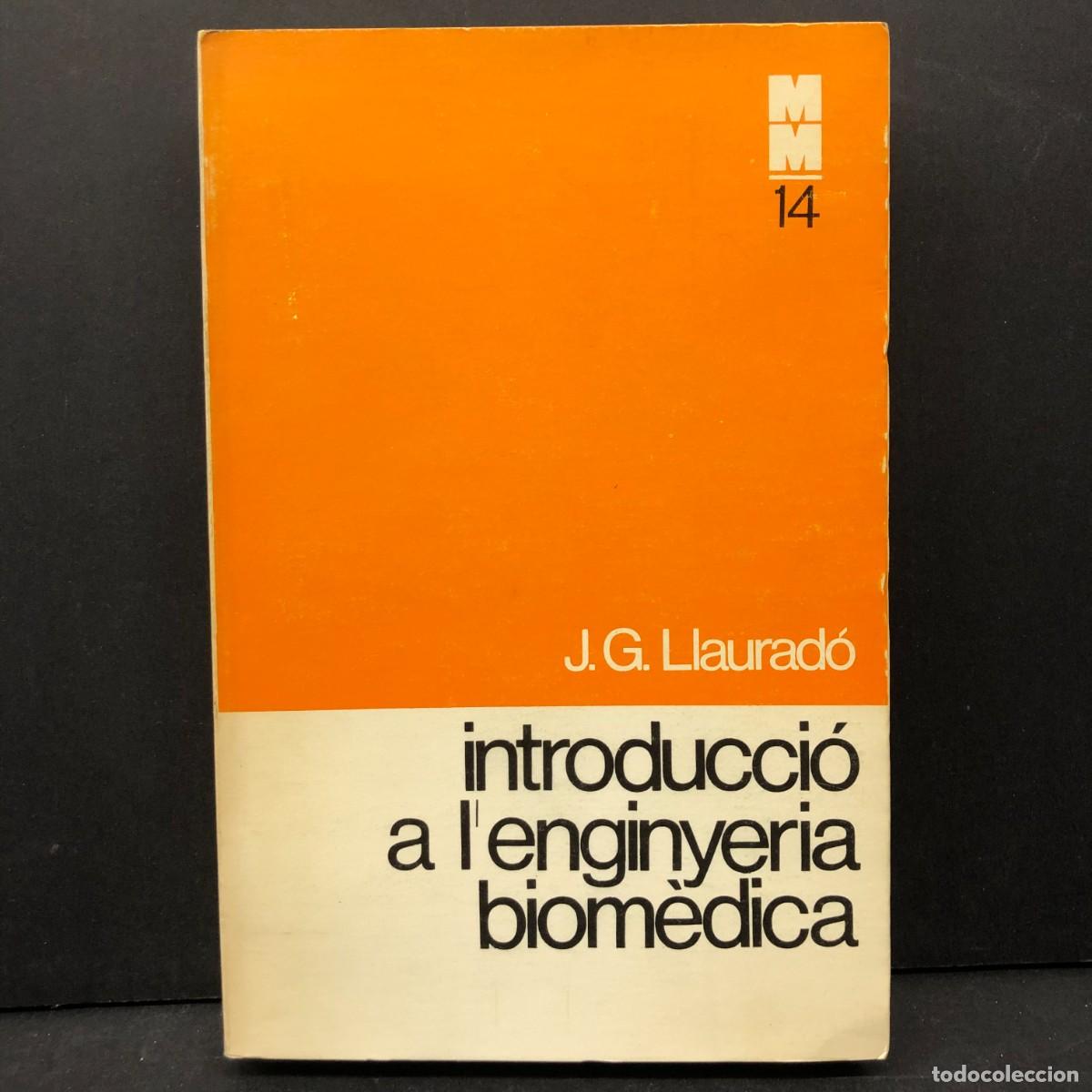 Libros de segunda mano: INTRODUCCI&Oacute; A L'ENGINYERIA BIOM&Egrave;DICA - J. G. LLAURAD&Oacute; - MONOGRAFIES M&Egrave;DIQUES / 4263