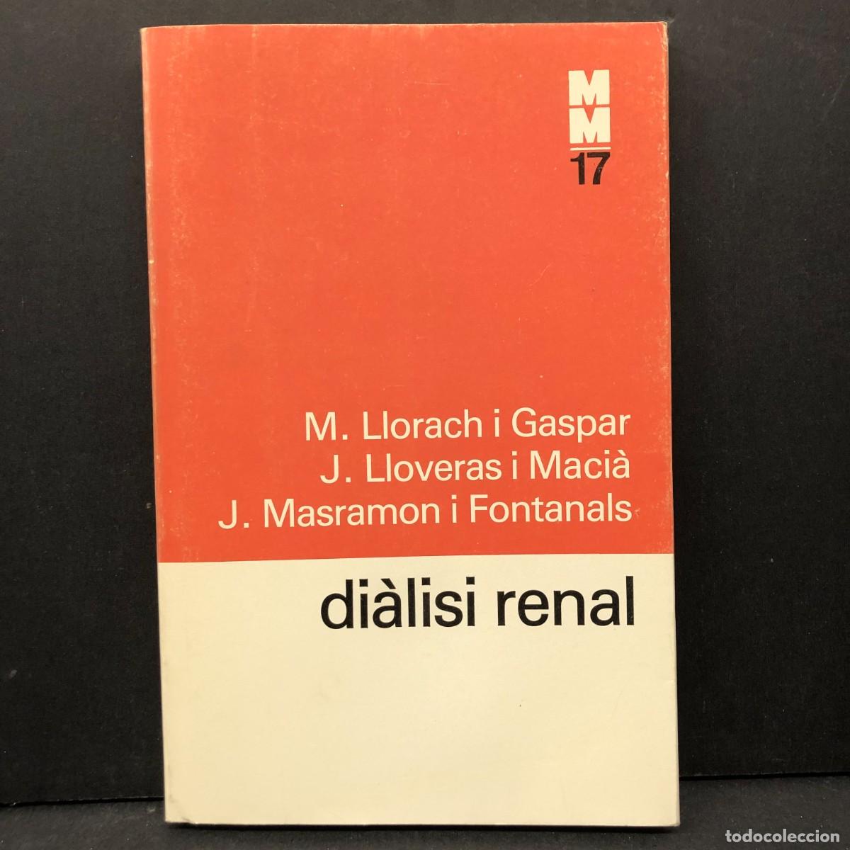 Libros de segunda mano: DI&Agrave;LISI RENAL - M. LLORACH I GASPAR - J. LLOVERAS I MACI&Agrave; - MASRAMON - MONOGRAFIES M&Egrave;DIQUES / 4265