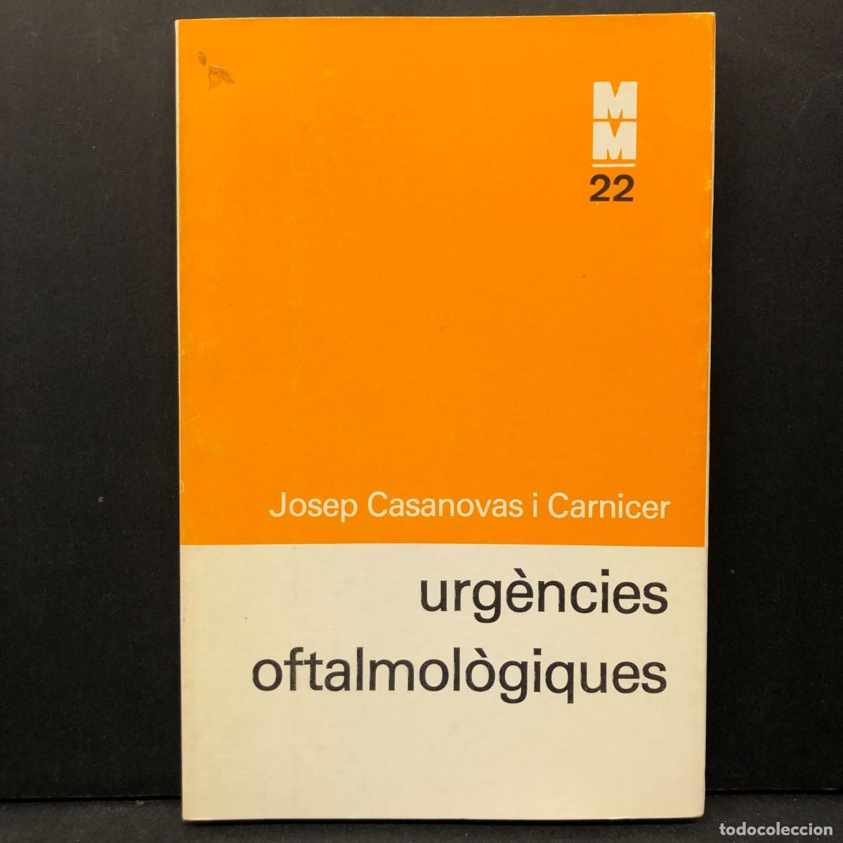 Livres d'occasion: URG&Egrave;NCIES OFTALMOL&Ograve;GIQUES - JOSEP CASANOVAS I CARNICER - MONOGRAFIES M&Egrave;DIQUES / 4274