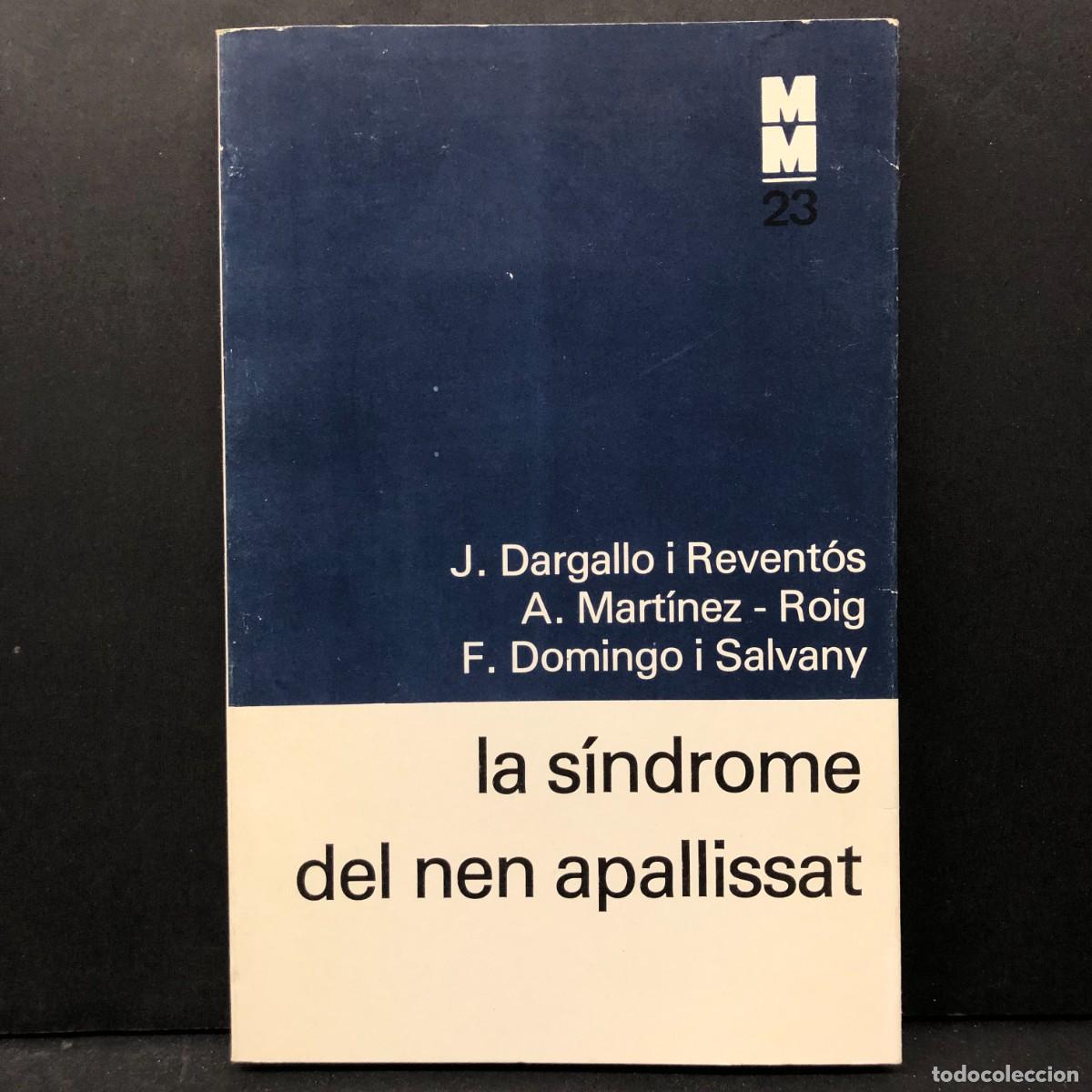 Livres d'occasion: LA S&Iacute;NDROME DEL NEN APALLISSAT - J. DARGALLO I REVENT&Oacute;S - A. MART&Iacute;NEZ - MONOGRAFIES M&Egrave;DIQUES / 4275