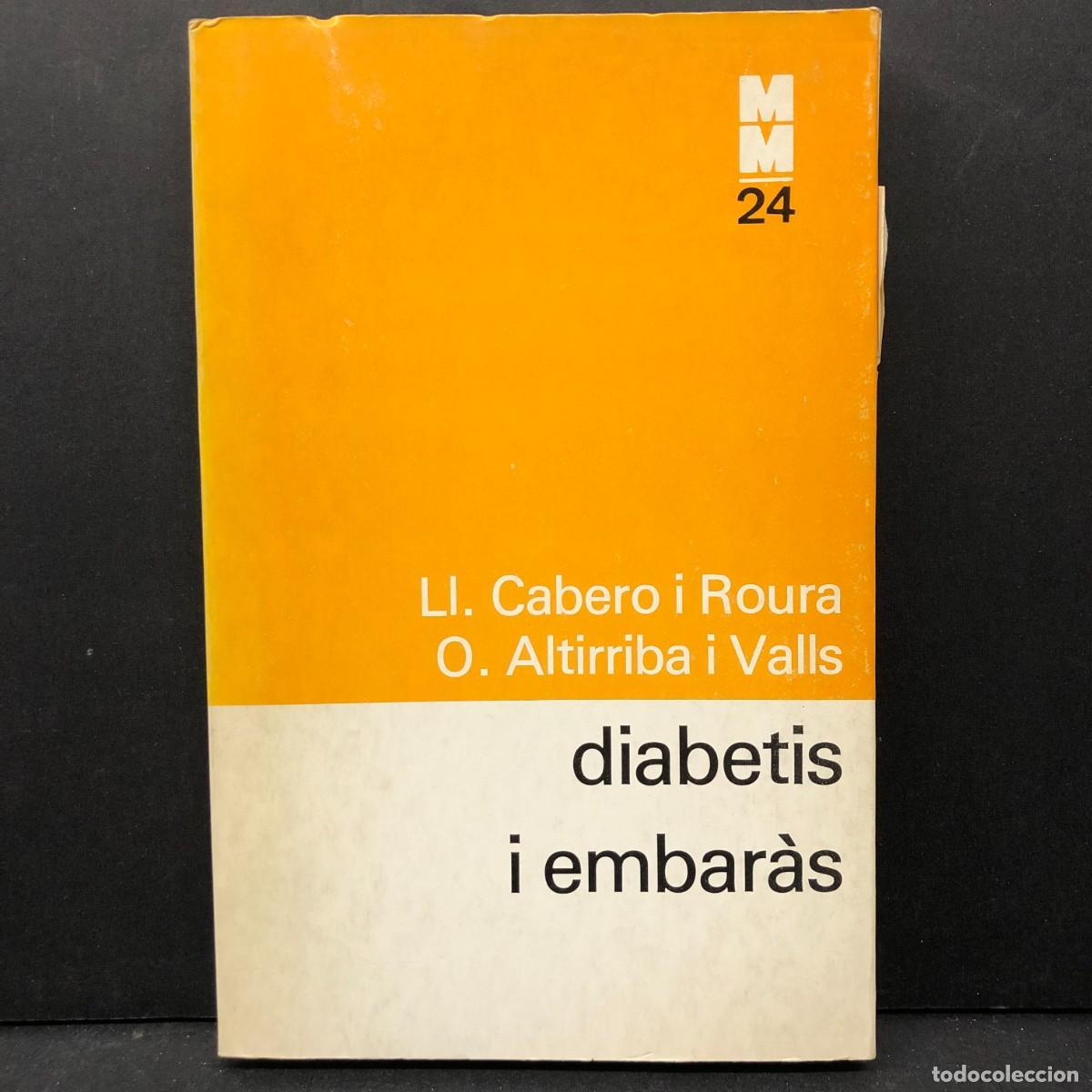Libros de segunda mano: DIABETIS I EMBAR&Agrave;S - LL. CABERO I ROURA - O. ALTIRRIBA I VALLS - MONOGRAFIES M&Egrave;DIQUES / 4276