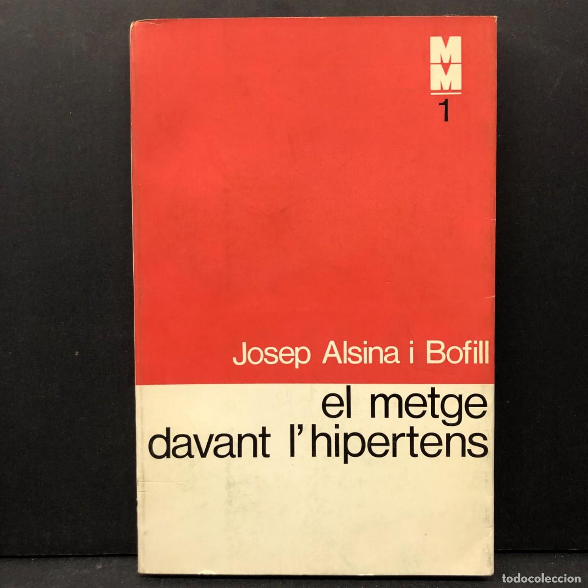 Libros de segunda mano: EL METGE DAVANT L'HIPERTENS - JOSEP ALSINA I BOFILL - MONOGRAFIES M&Egrave;DIQUES / 4278