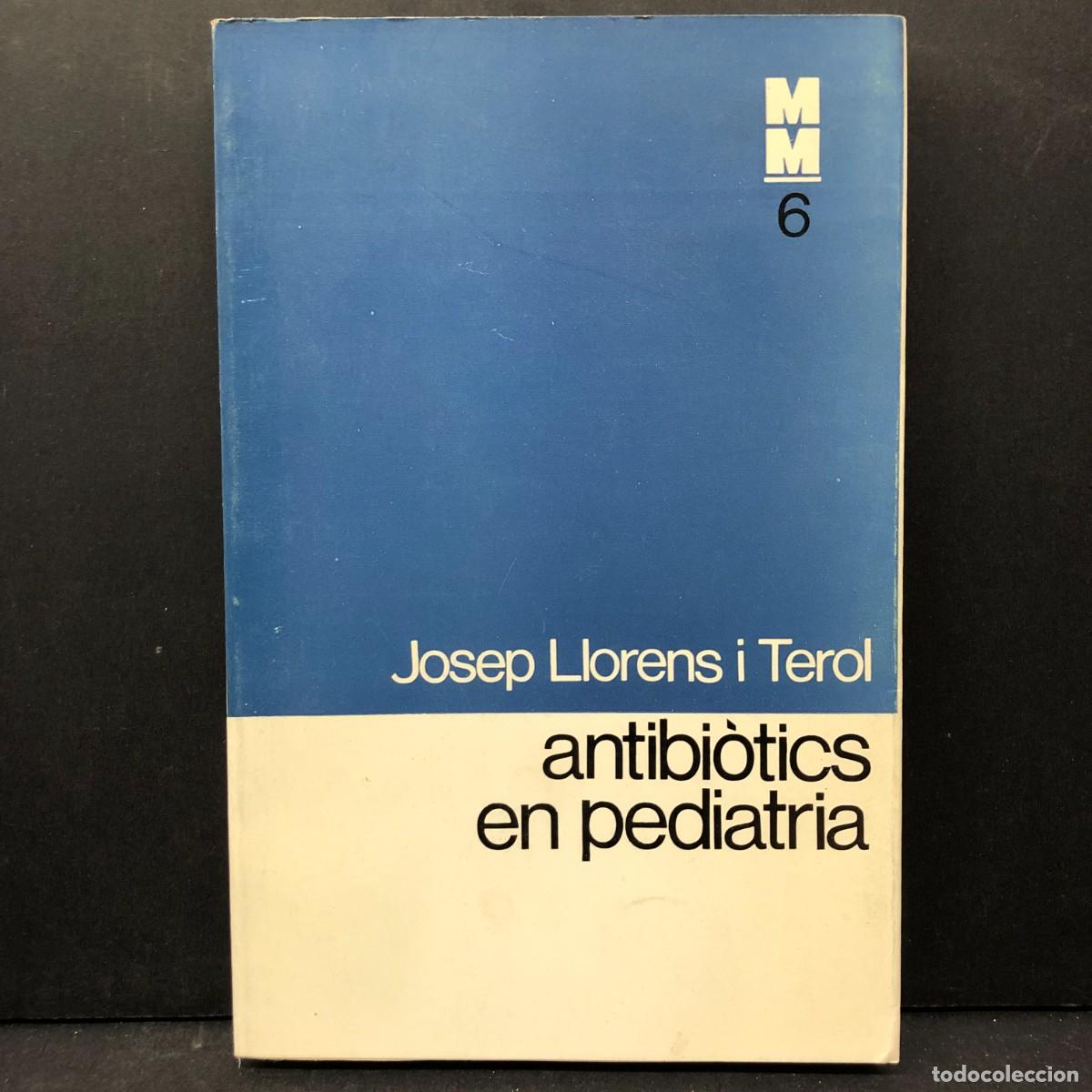 Libros de segunda mano: ANTIBI&Ograve;TICS EN PEDIATRIA - JOSEP LLORENS I TEROL - MONOGRAFIES M&Egrave;DIQUES / 4280
