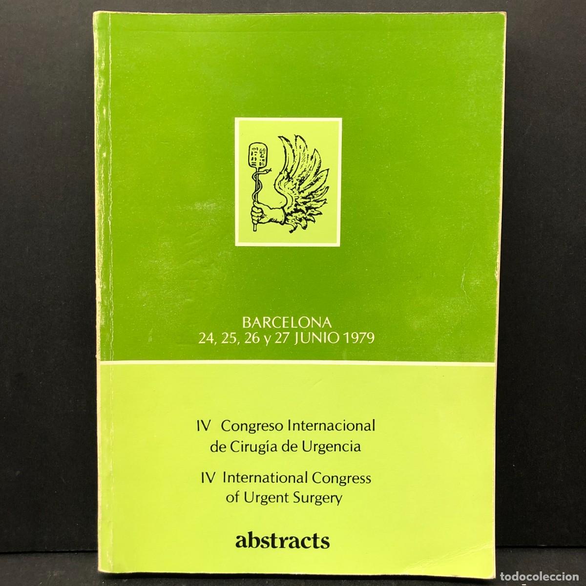 Livres d'occasion: IV CONGRESO INTERNACIONA DE CIRUG&Iacute;A DE URGENCIA - BARCELONA 1979 - ABSTRACTS / 4312