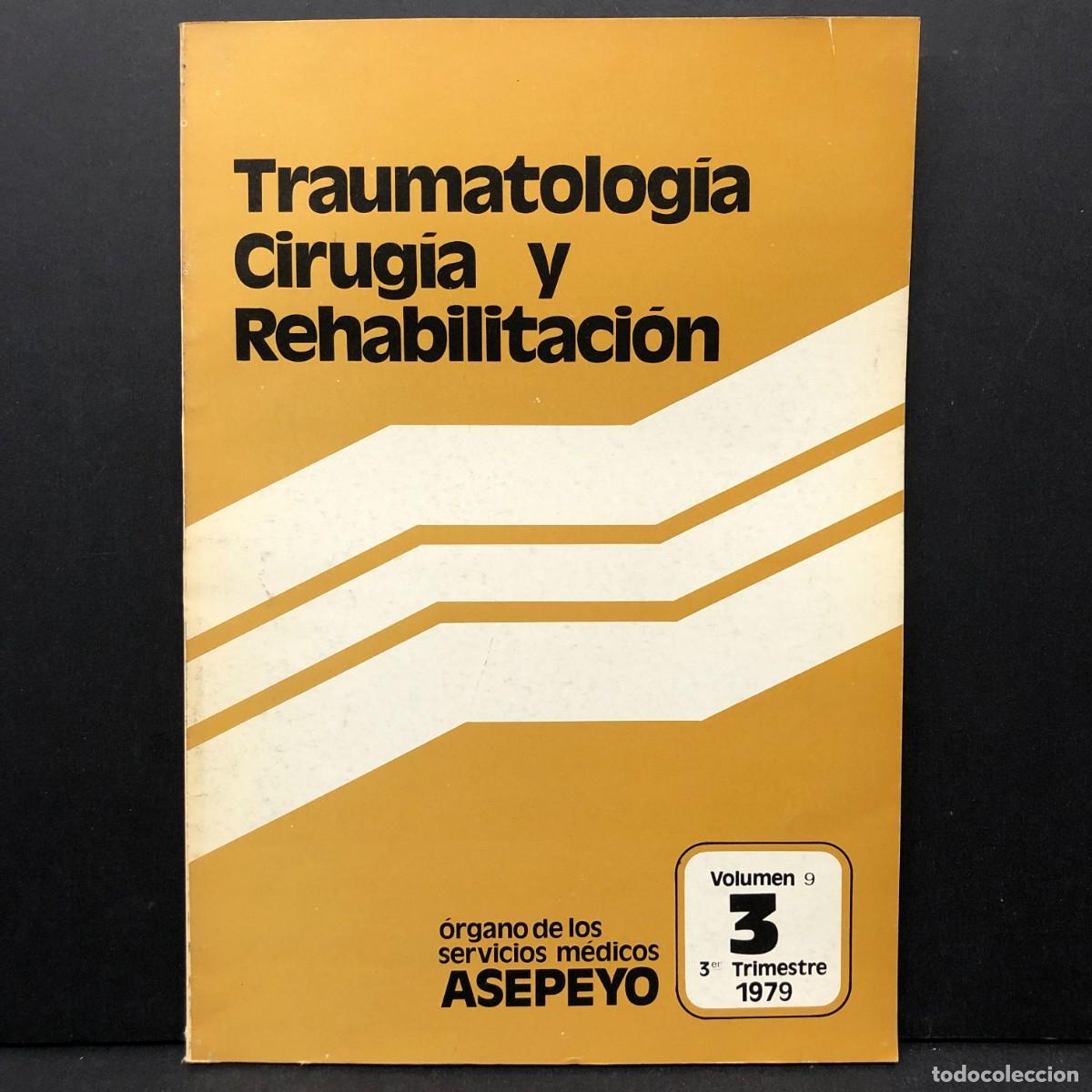 Libros de segunda mano: TRAUMATOLOG&Iacute;A, CIRUG&Iacute;A Y REHABILITACI&Oacute;N - ASEPEYO - VOLUMEN 9 - 3r TRIMESTRE 1979 / 4323
