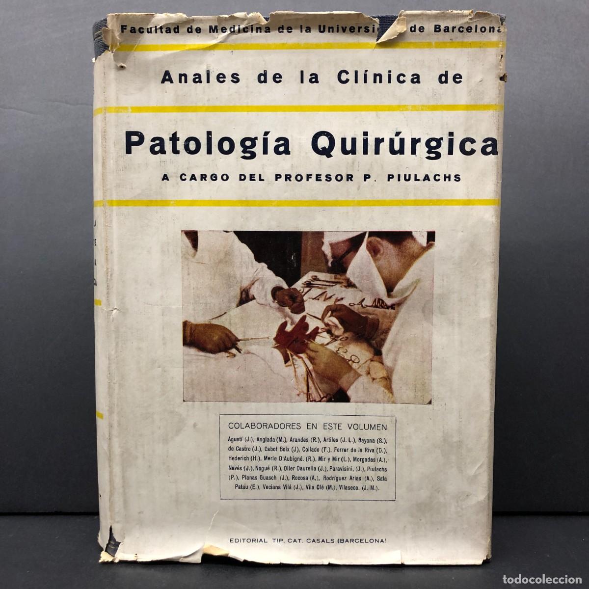 Livres d'occasion: ANALES DE LA CL&Iacute;NICA DE PATOLOG&Iacute;A QUIR&Uacute;RGICA A CARGO DEL PROFESOR P. PIULACHS - TOMO III / 4327