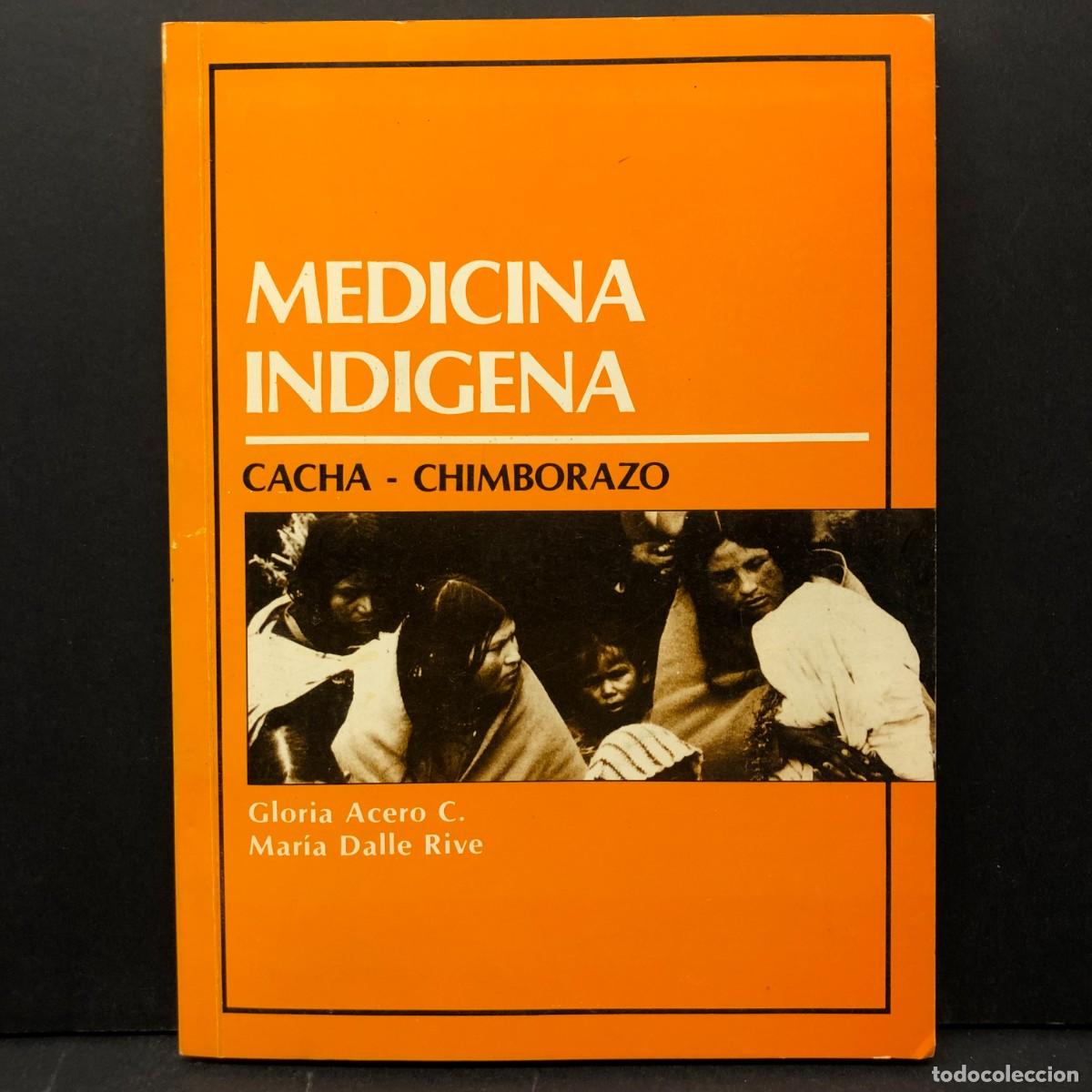 Libros de segunda mano: MEDICINA INDIGENA - CACHA - CHIMBORAZO - GLORIA ACERO C. - MAR&Iacute;A DALLE RIVE / 4332