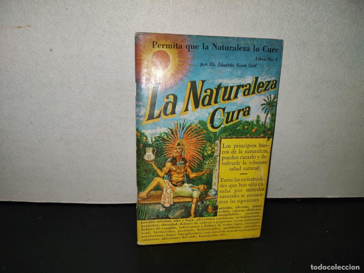 Gebrauchte B&uuml;cher: 200- Permita Que La Naturaleza Lo Cure. Libro No. 1 - Dr. Edward Louis Carl - Primera Edici&oacute;n 1974