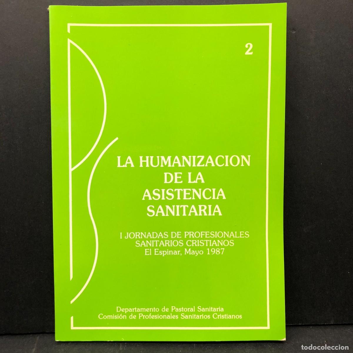 Gebrauchte B&uuml;cher: LA HUMANIZACION DE LA ASISTENCIA SANITARIA. I JORNADAS DE PROFESIONALES SANITARIOS CRISTIANOS / 4340