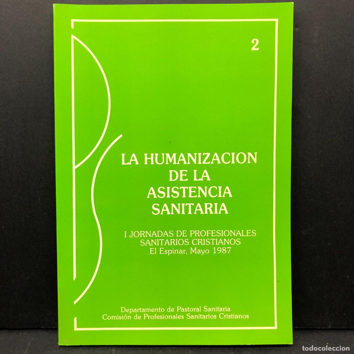 Gebrauchte B&uuml;cher: LA HUMANIZACION DE LA ASISTENCIA SANITARIA. I JORNADAS DE PROFESIONALES SANITARIOS CRISTIANOS / 4341