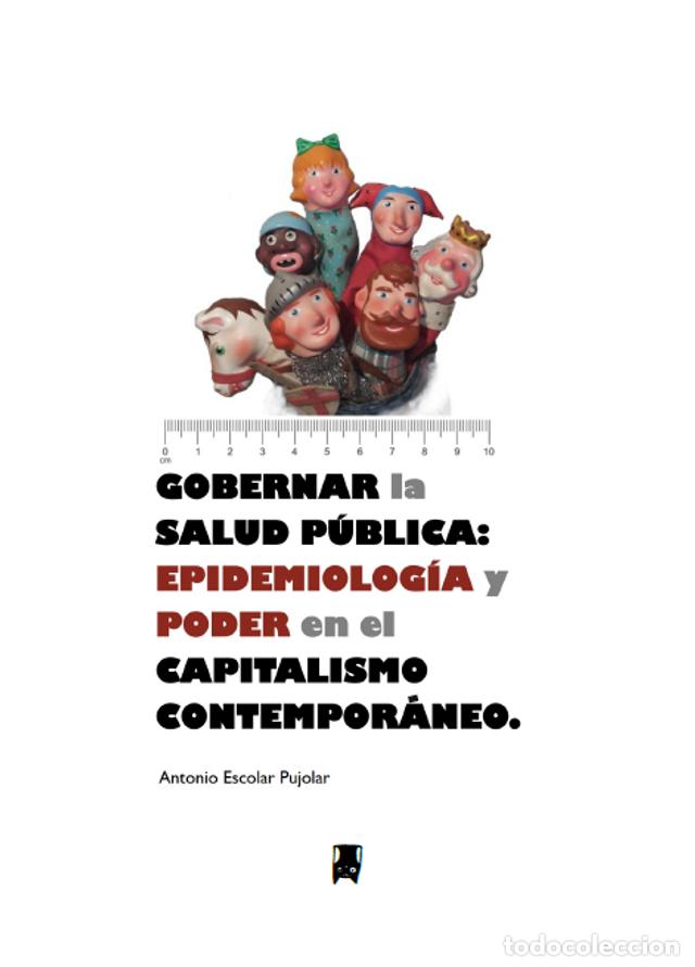 Libros de segunda mano: Gobernar la salud p&uacute;blica: epidemiolog&iacute;a y poder en el capitalismo contempor&aacute;neo - Antonio Escolar P