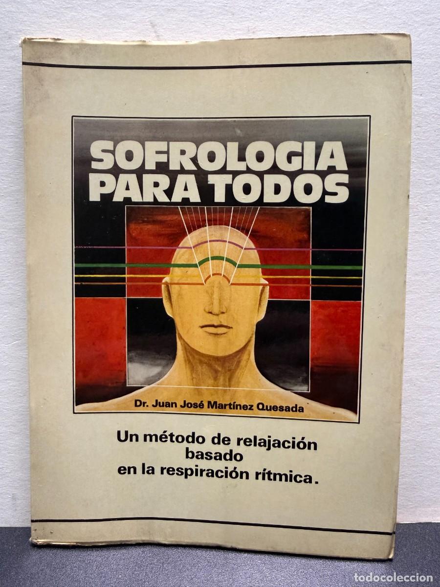 Libros de segunda mano: Sofrolog&iacute;a Para Todos - Juan Jos&eacute; Mart&iacute;nez Quesada