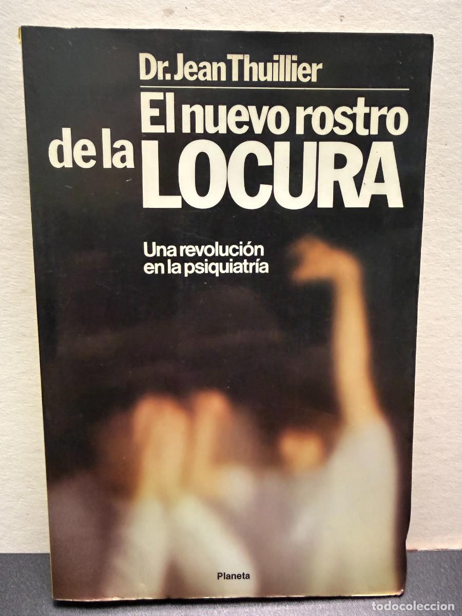 Libros de segunda mano: Jean Thuillier - El Nuevo Rostro De La Locura (1981)