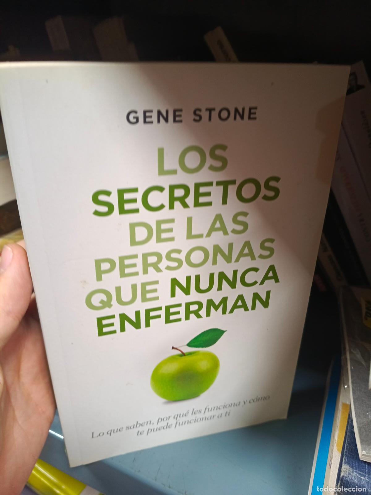 Libros de segunda mano: LOS SECRETOS DE LAS PERSONAS QUE NUNCA ENFERMAN - GENE STONE