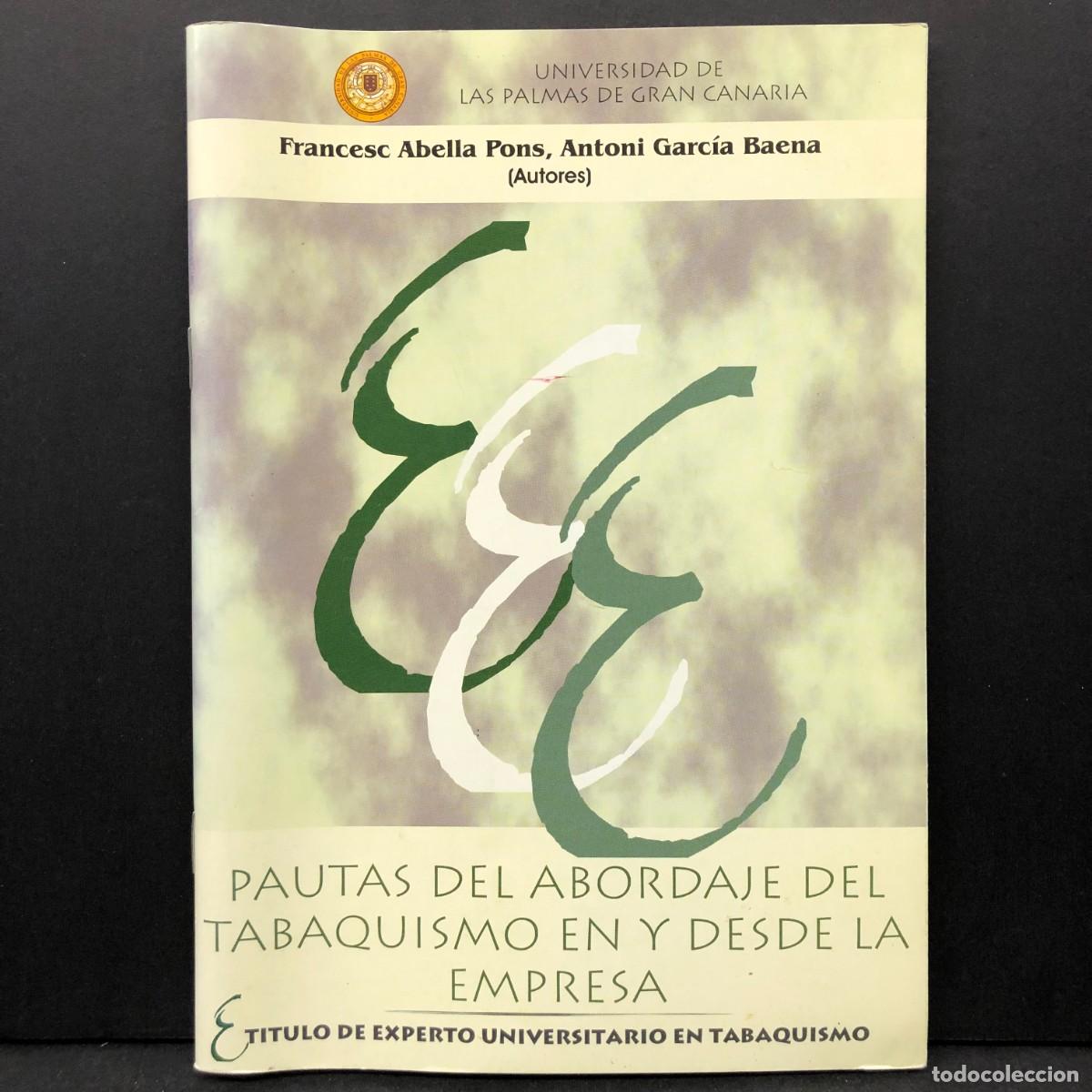Livres d'occasion: PAUTAS DEL ABORDAJE DEL TABAQUISMO EN Y DESDE LA EMPRESA - FRANCESC ABELLA, ANTONI GARC&Iacute;A / 4384