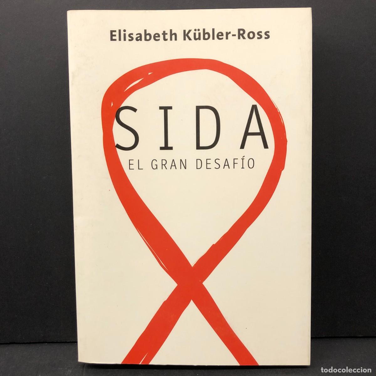 Libri di seconda mano: SIDA, EL GRAN DESAF&Iacute;O - ELISABETH K&Uuml;BLER-ROSS - EDICIONES MART&Iacute;NEZ ROCA - 2002 / 4404