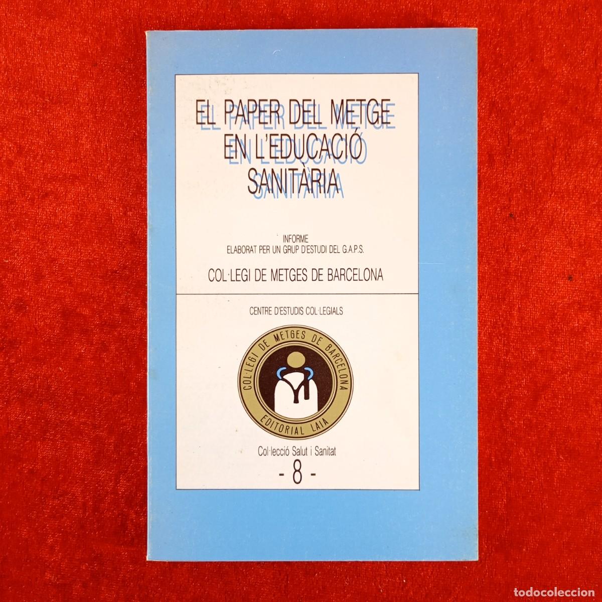 Libri di seconda mano: EL PAPER DEL METGE EN L'EDUCACI&Oacute; SANIT&Agrave;RIA - COL&middot;LEGI DE METGES DE BARCELONA - EDITORIAL LAIA / 4470
