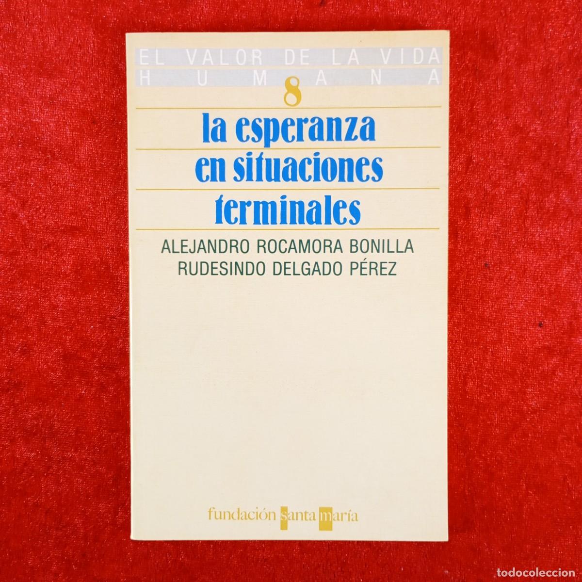Libri di seconda mano: LA ESPERANZA EN SITUACIONES TERMINALES - ALEJANDRO ROCAMORA, RUDESINDO DELGADO - SANTA MARIA / 4474
