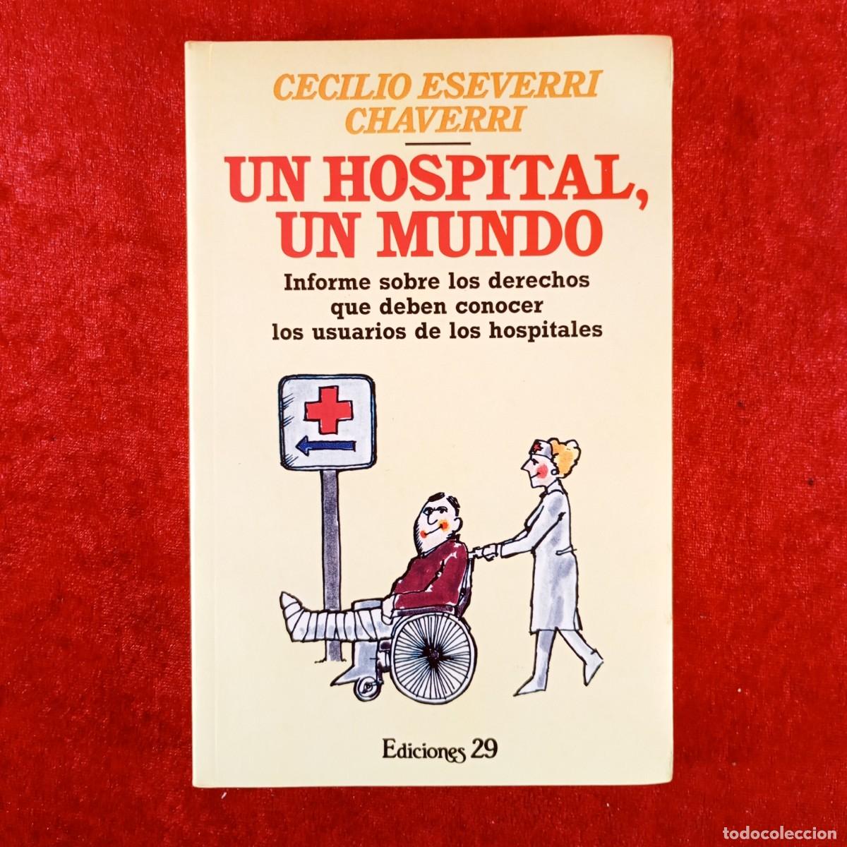 Libri di seconda mano: UN HOSPITAL, UN MUNDO - CECILIO ESEVERRI CHAVERRI - EDICIONES 29 - 1989 / 4485