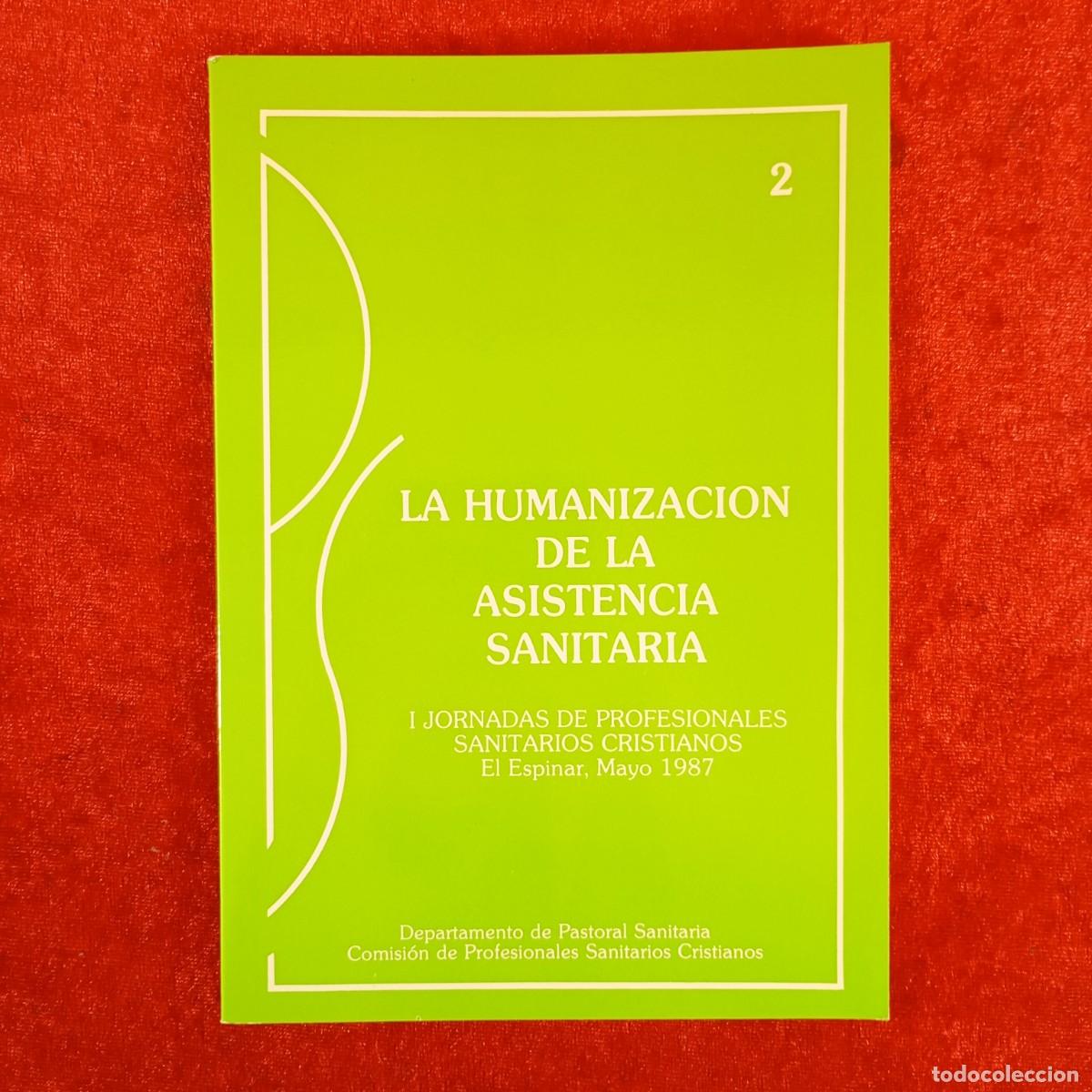 Libros de segunda mano: LA HUMANIZACION DE LA ASISTENCIA SANITARIA - I JORNADAS DE PROFESIONALES SANITARIOS - N&ordm; 2 / 4499