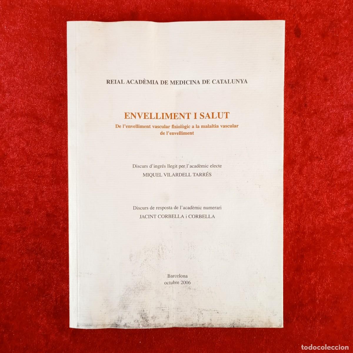 Libros de segunda mano: ENVELLIMENT I SALUT - MIQUEL VILARDELL TARR&Eacute;S - REIAL ACAD&Egrave;MIA DE MEDICINA DE CATALUNYA -2006 / 4505