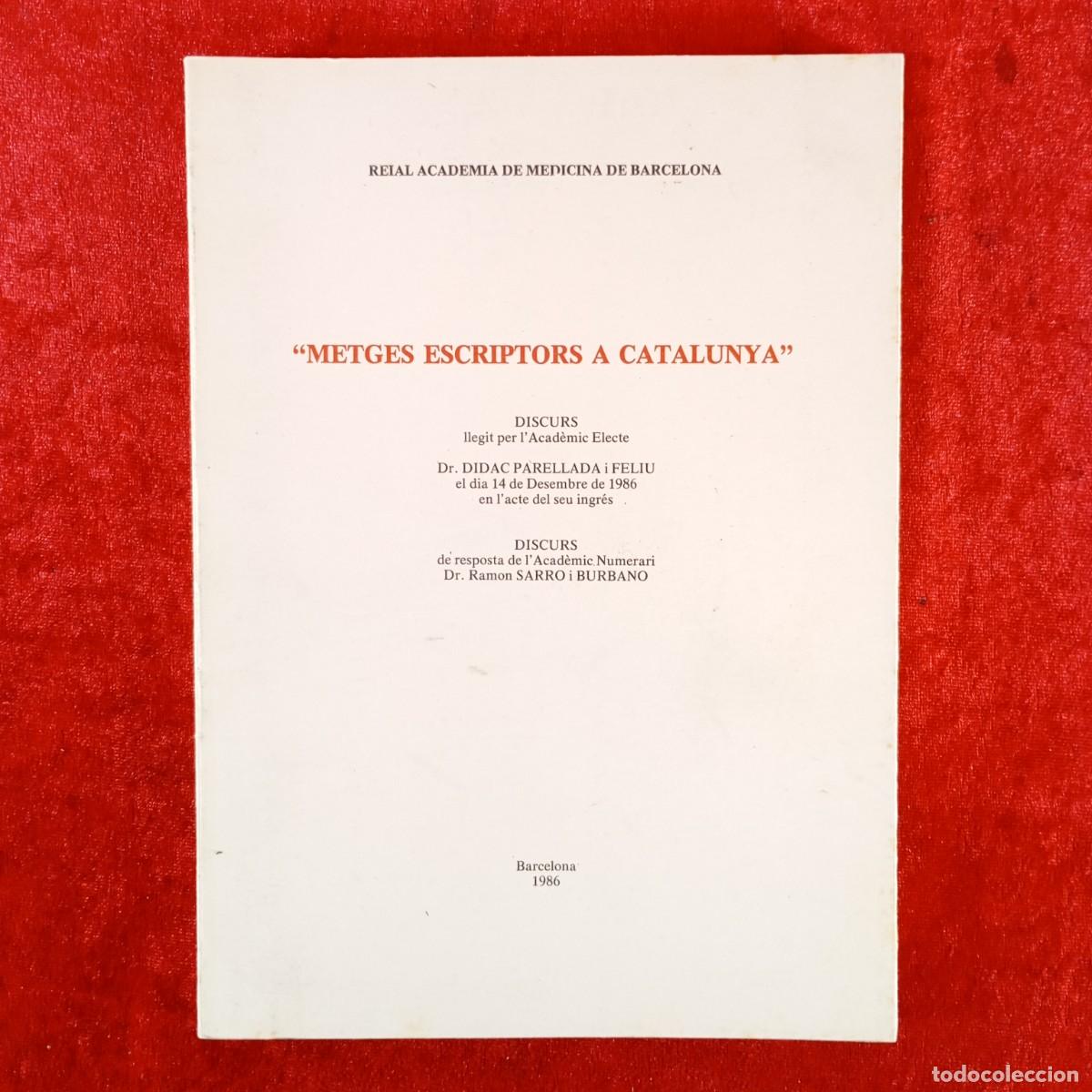 Libros de segunda mano: METGES ESCRIPTORS A CATALUNYA - DIDAC PARELLADA - REIAL ACAD&Egrave;MIA DE MEDICINA - 1986 / 4506