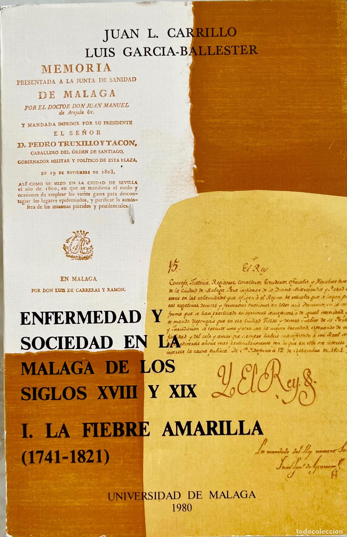 Libri di seconda mano: ENFERMEDAD Y SOCIEDAD EN LA MALAGA DE LOS SIGLOS XVIII Y XIX. LA FIEBRE AMARILLA. LIBRO 1980