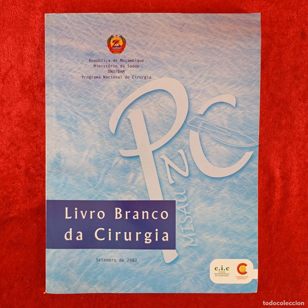 Libri di seconda mano: LIVRO BRANCO DA CIRUGIA - REP&Uacute;BLICA DE MO&Ccedil;AMBIQUE - SETEMBREO DE 2002 / 4514