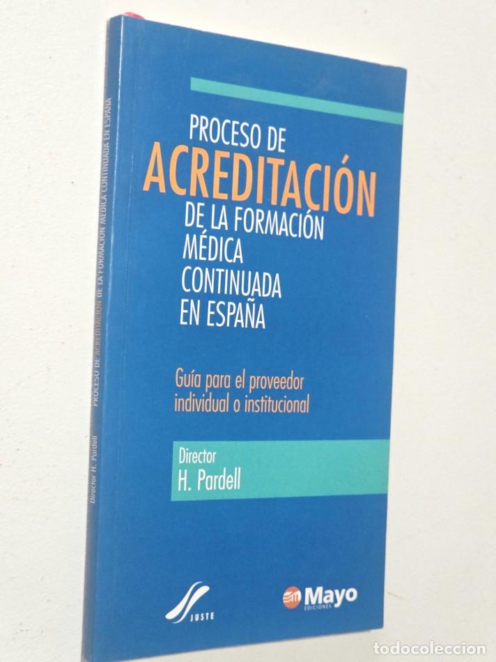 Libros de segunda mano: PROCESO DE ACREDITACION DE LA FORMACI&Oacute;N M&Eacute;DICA CONTINUADA EN ESPA&Ntilde;A - PARDEL H. ( Dir )
