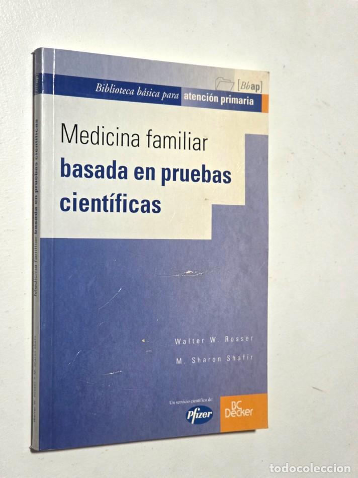 Libros de segunda mano: MEDICINA FAMILIAR basada en pruebas cient&iacute;ficas - ROSSER, Walter. - SHAFIR, Sharon.