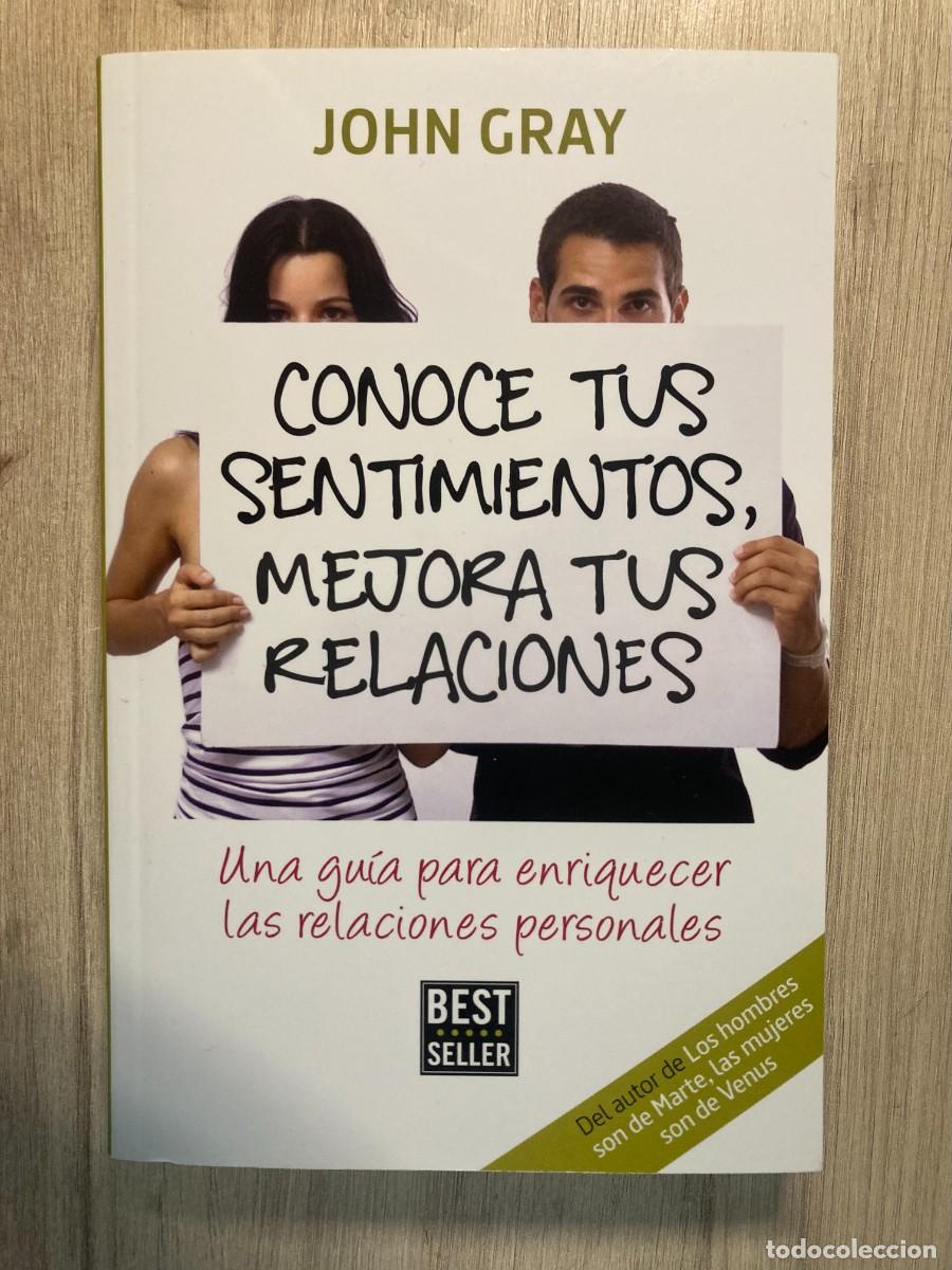 Libri di seconda mano: CONOCE TUS SENTIMIENTOS, MEJORA TUS RELACIONES, JOHN GRAY