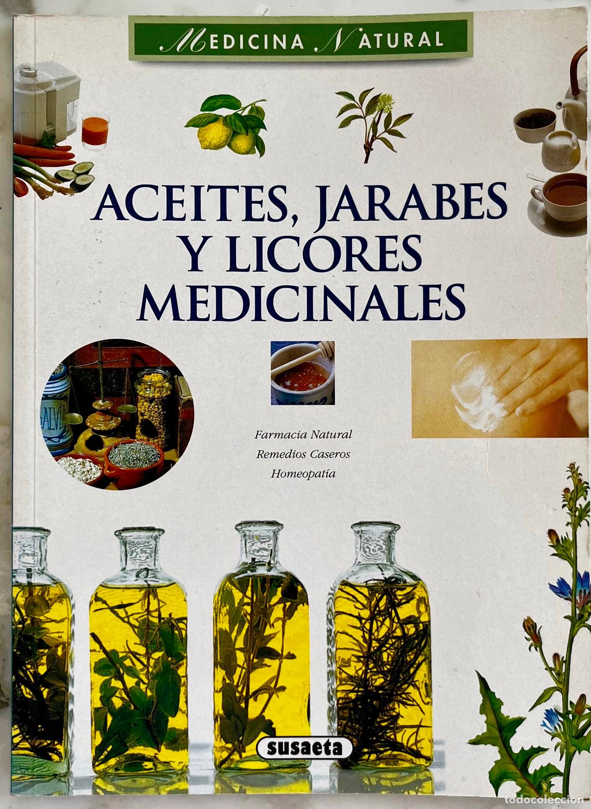 Libros de segunda mano: ACEITES, JARABES Y LICORES MEDICINALES. MEDICINA NATURAL. LIBRO EDICIONES SUSAETA