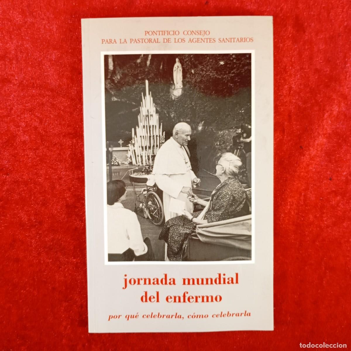 Libros de segunda mano: JORNADA MUNDIAL DEL ENFERMO - POR QU&Eacute; CELEBRARLA, C&Oacute;MO CELEBRARLA - AGENTES SANITARIOS / 4576