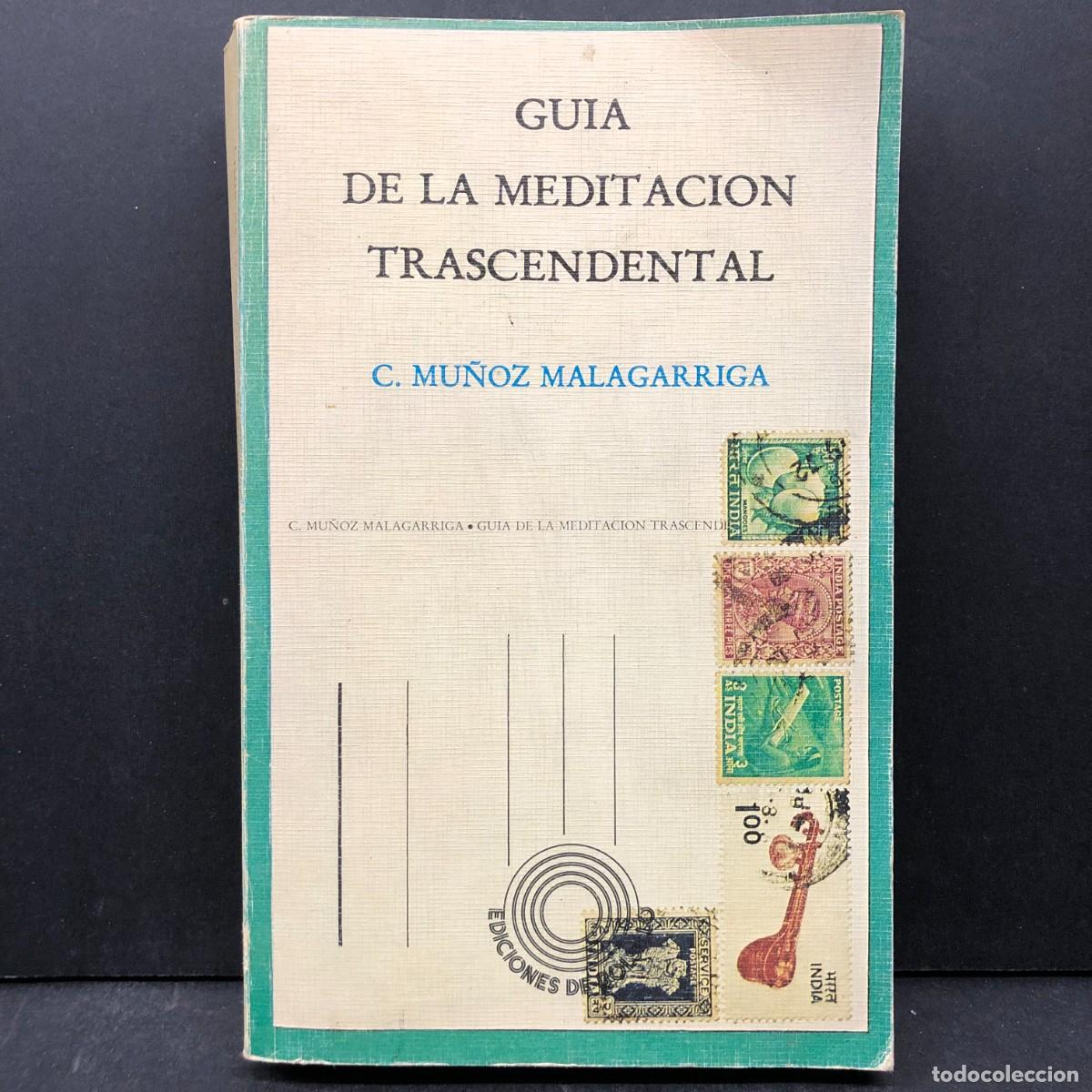 Libros de segunda mano: GUIA DE LA MEDITACION TRASCENDENTAL - C. MU&Ntilde;OZ MALAGARRIGA / 4635