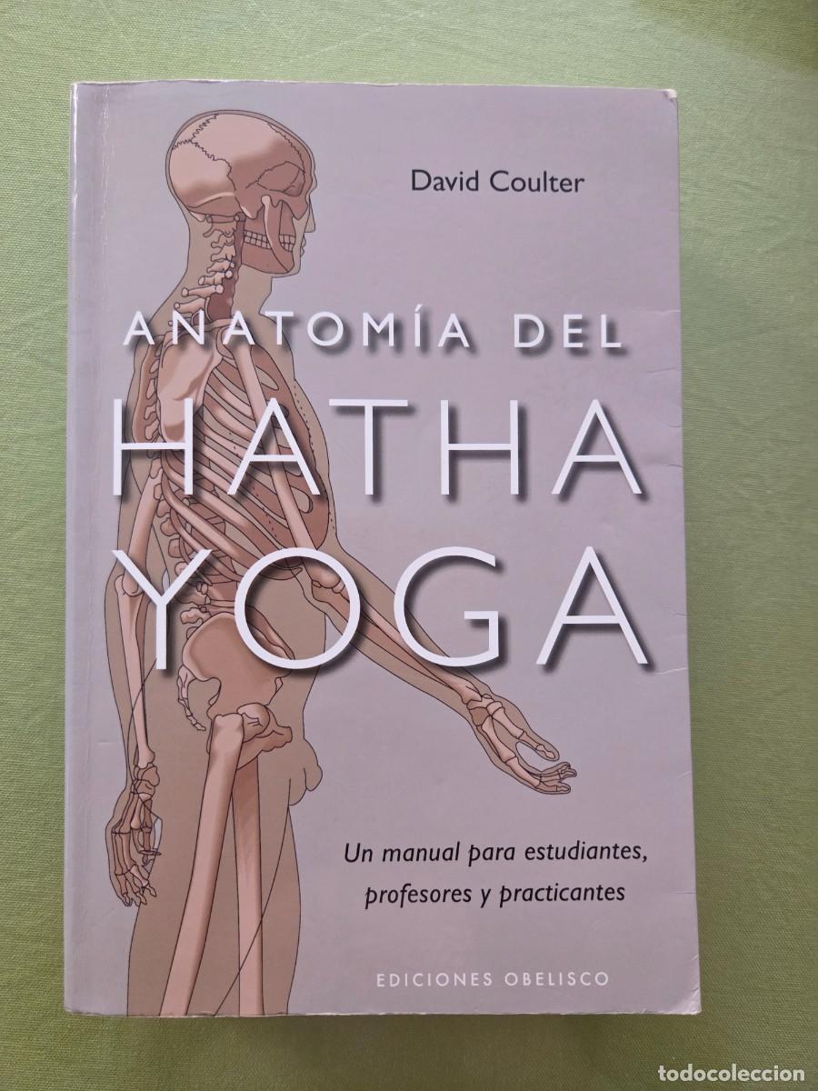 Libros de segunda mano: Anatom&iacute;a del Hatha Yoga. David Coulter.