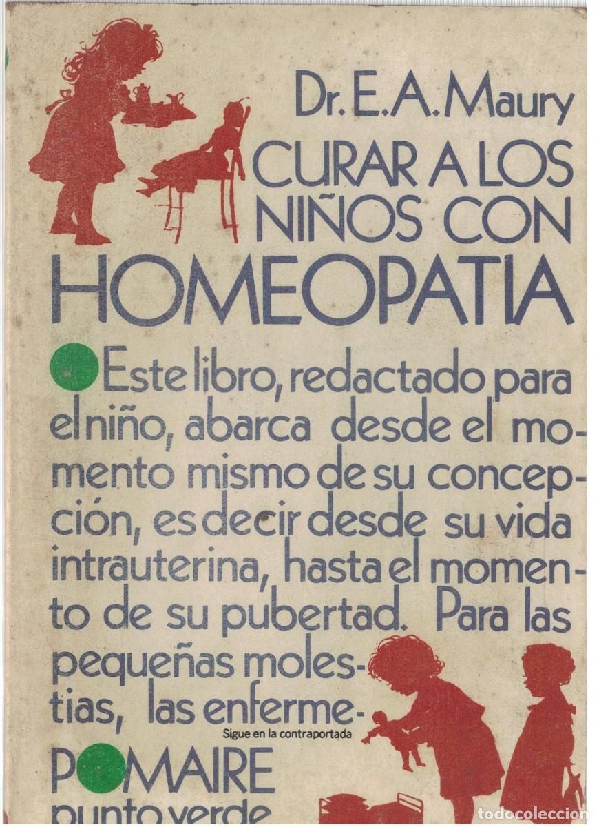 Libros de segunda mano: CURAR A LOS NI&Ntilde;OS CON HOMEOPATIA. MAURY, DR. E. A. A-MEDI-1614