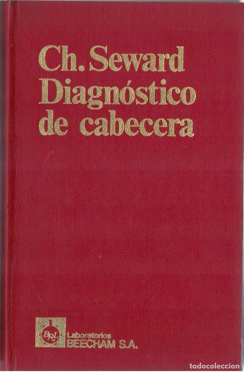 Libros de segunda mano: DIAGNOSTICO DE CABECERA. SEWARD, CH. A-MEDI-1616