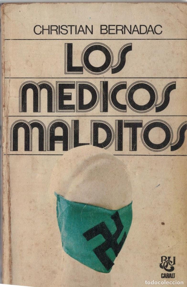 Libros de segunda mano: LOS MEDICOS MALDITOS. BERNARDO, CHRISTIAN. A-MEDI-1617