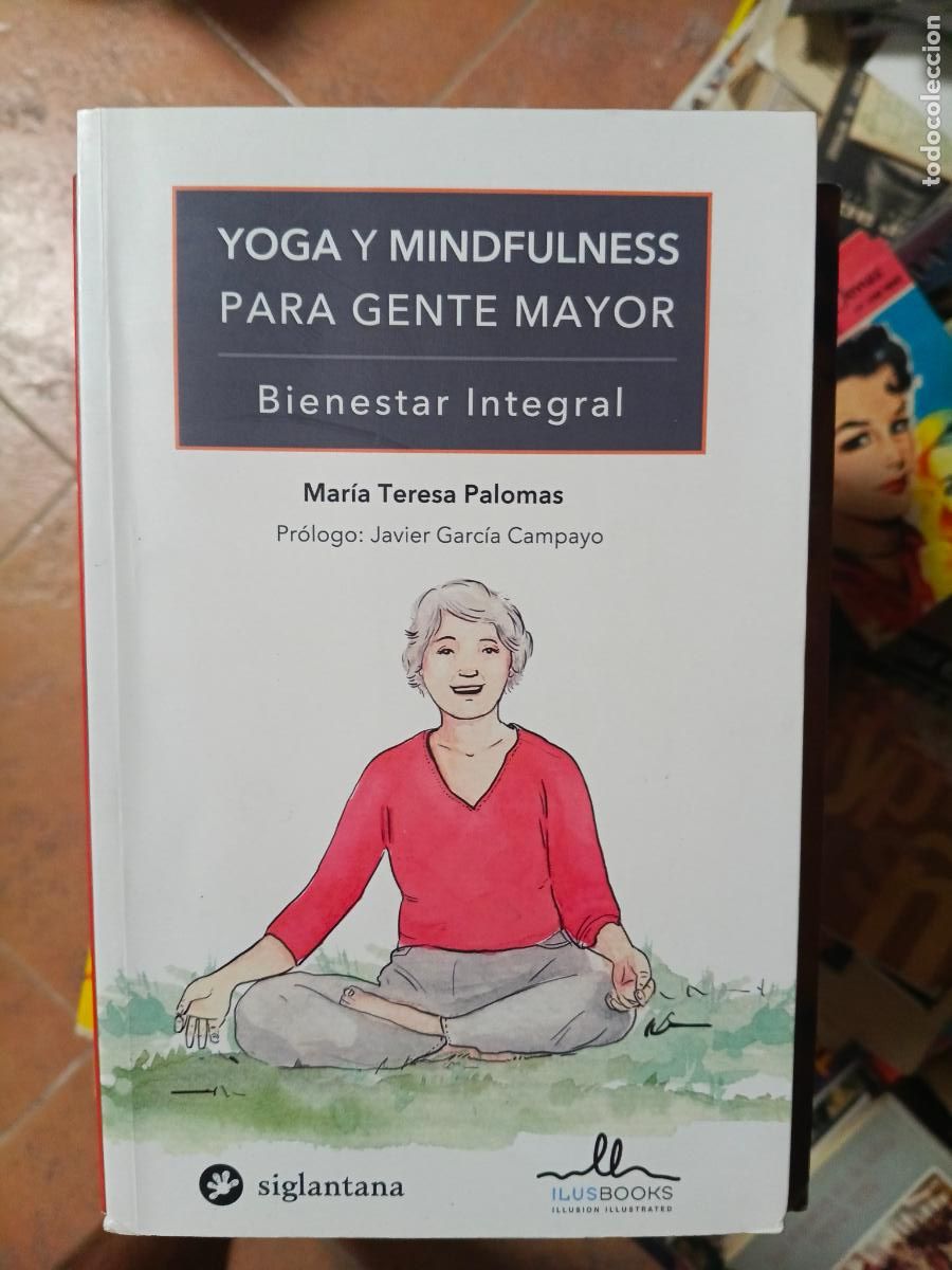 Libros de segunda mano: YOGA Y MEDITACI&Oacute;N PARA GENTE MAYOR. Bienestar integral - TERESA PALOMAS, MAR&Iacute;A