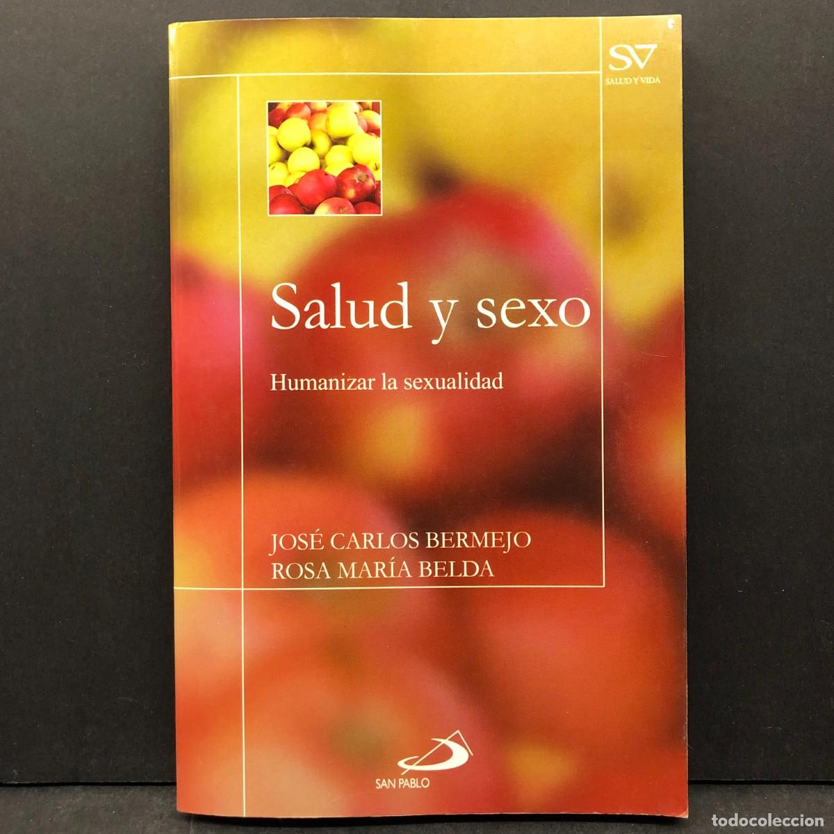 Libros de segunda mano: SALUD Y SEXO - HUMANIZAR LA SEXUALIDAD - JOS&Eacute; CARLOS BERMEJO, ROSA MAR&Iacute;A BELDA - SAN PABLO / 4739